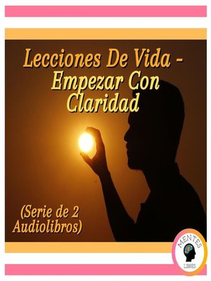 cover image of Lecciones De Vida--Empezar Con Claridad (Serie de 2 Audiolibros)